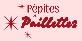 Pépites et Paillettes